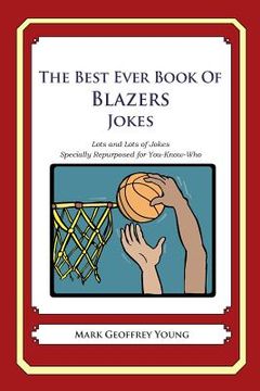 portada The Best Ever Book of Blazers Jokes: Lots and Lots of Jokes Specially Repurposed for You-Know-Who (en Inglés)