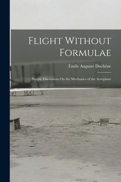 portada Flight Without Formulae: Simple Discussions On the Mechanics of the Aeroplane (in English)