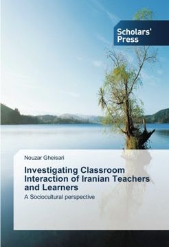 portada Investigating Classroom Interaction of Iranian Teachers and Learners: A Sociocultural perspective