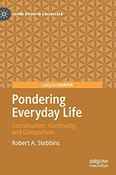 portada Pondering Everyday Life: Coordination, Continuity, and Comparison (Leisure Studies in a Global Era) 