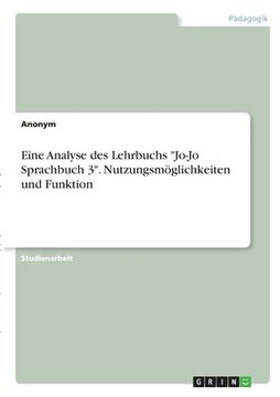 portada Eine Analyse des Lehrbuchs "Jo-Jo Sprachbuch 3". Nutzungsmöglichkeiten und Funktion