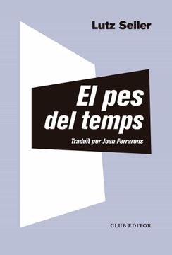 portada El pes del Temps: 104 (el Club Dels Novel·Listes) (in Catalá)