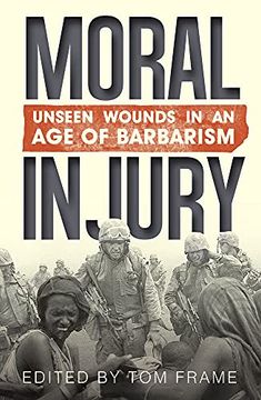 portada Moral Injury: Unseen Wounds in an Age of Barbarism (in English)