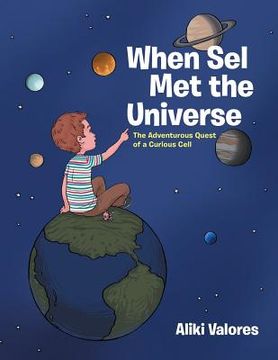 portada When Sel Met the Universe: The Adventurous Quest of a Curious Cell (en Inglés)