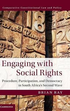 portada Engaging With Social Rights: Procedure, Participation and Democracy in South Africa's Second Wave (Comparative Constitutional law and Policy) (en Inglés)