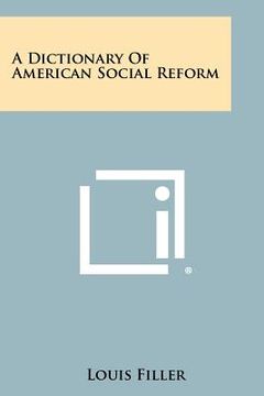 portada a dictionary of american social reform (en Inglés)