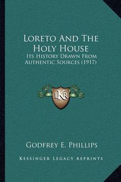 portada loreto and the holy house: its history drawn from authentic sources (1917) (en Inglés)
