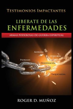 portada Liberate de las Enfermedades: Armas Poderosas de Guerra Espiritual (in Spanish)