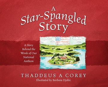 portada A Star-Spangled Story: A Story Behind the Words of Our National Anthem (en Inglés)