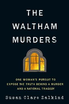 portada The Waltham Murders: One Woman’S Pursuit to Expose the Truth Behind a Murder and a National Tragedy