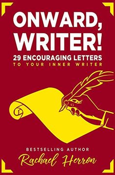 portada Onward, Writer! 29 Encouraging Letters to Your Inner Writer (en Inglés)