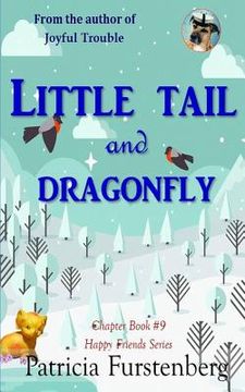 portada Little Tail and Dragonfly, Chapter Book #9: Happy Friends, diversity stories children's series (en Inglés)