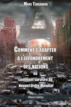 portada Comment s'adapter à l'effondrement des nations: ou comment survivre au Nouvel Ordre Mondial (in French)