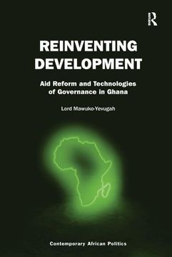 portada Reinventing Development: Aid Reform and Technologies of Governance in Ghana (en Inglés)
