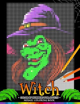 portada Witch Color by Numbers for Adults: Halloween Mosaic Coloring Book Stress Relieving Design Puzzle Quest (en Inglés)