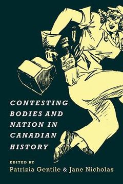 portada contesting bodies and nation in canadian history (en Inglés)