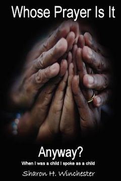 portada whose prayer is it anyway? (en Inglés)