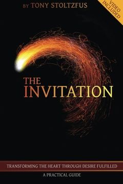 portada The Invitation: Transforming the Heart Through Desire Fulfilled | A Practical Guide (en Inglés)