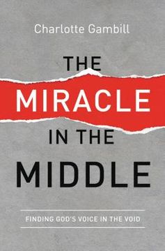 portada The Miracle in the Middle: Finding God's Voice in the Void 