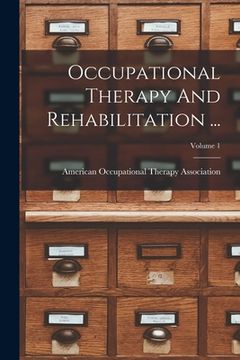portada Occupational Therapy And Rehabilitation ...; Volume 1 (en Inglés)