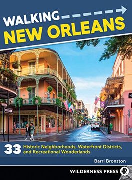 portada Walking new Orleans: 33 Historic Neighborhoods, Waterfront Districts, and Recreational Wonderlands