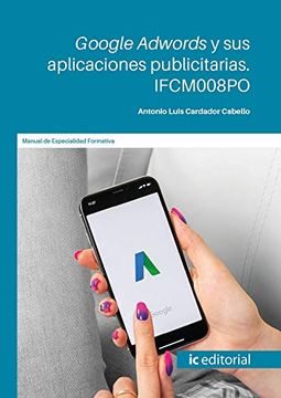 portada Google Adwords y sus Aplicaciones Publicitarias. Ifcm008Po (in Spanish)