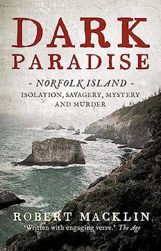 portada Dark Paradise: Norfolk Island - Isolation, Savagery, Mystery and Murder (en Inglés)