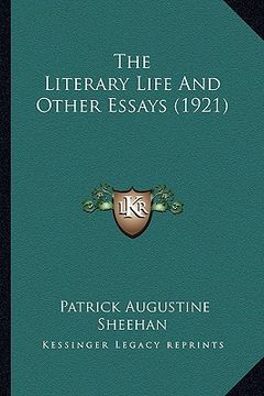 portada the literary life and other essays (1921) the literary life and other essays (1921) (en Inglés)