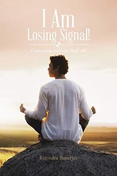portada I Am Losing Signal!: Connecting with Our 'Real' Self (en Inglés)