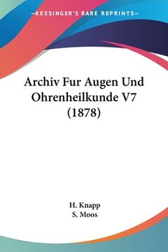 portada Archiv Fur Augen Und Ohrenheilkunde V7 (1878) (en Alemán)