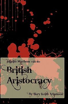 portada infinite mayhem with the british aristocracy (in English)