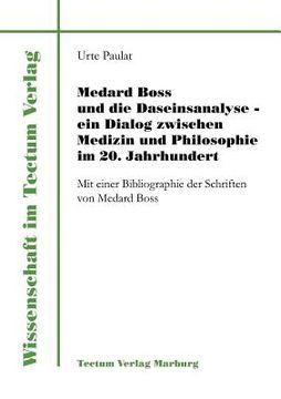 portada Medard Boss und die Daseinsanalyse - ein Dialog zwischen Medizin und Philosophie im 20. Jahrhundert 