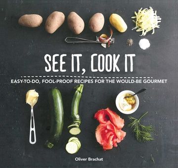 portada See It, Cook It: Easy-To-Do, Fool-Proof Recipes for the Would-Be Gourmet (en Inglés)