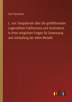 portada L. von Tengoborski über die goldführenden Lagerstätten Californiens und Australiens in ihren möglichen Folgen für Gewinnung und Anhäufung der edlen Me 
