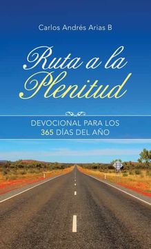 portada Ruta a la Plenitud: Devocional Para los 365 Días del año (in Spanish)
