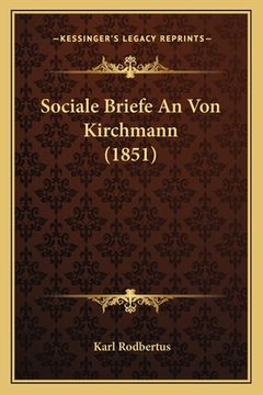 portada Sociale Briefe An Von Kirchmann (1851) (en Alemán)
