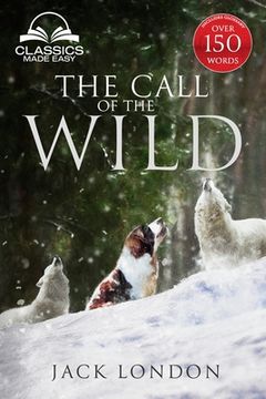 portada The Call of the Wild - Unabridged with Full Glossary, Historic Orientation, Character and Location Guide (in English)