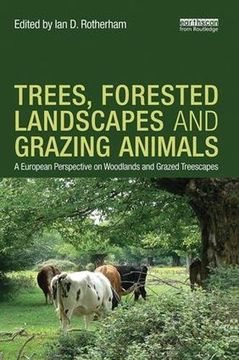 portada Trees, Forested Landscapes and Grazing Animals: A European Perspective on Woodlands and Grazed Treescapes (en Inglés)