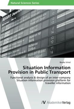 portada Situation Information Provision in Public Transport: Functional analysis & design of an inter-company Situation information provision platform for traveller information