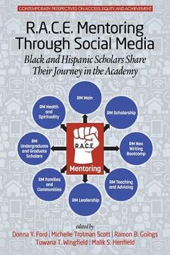 portada R.A.C.E. Mentoring Through Social Media: Black and Hispanic Scholars Share Their Journey in the Academy (en Inglés)