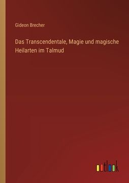 portada Das Transcendentale, Magie und magische Heilarten im Talmud (en Alemán)