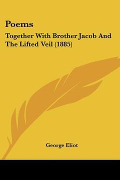 portada poems: together with brother jacob and the lifted veil (1885) (en Inglés)