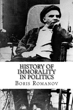 portada History of Immorality in Politics: In Russia: Nechayev? Lenin? Stalin? And Others Later (en Inglés)