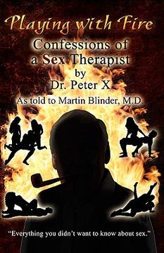 portada playing with fire: confessions of a sex therapist (en Inglés)