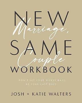 portada New Marriage, Same Couple Workbook: Don't let Your Worst Days be Your Last Days (in English)