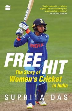portada Free Hit: The Story of Women's Cricket in India (en Inglés)