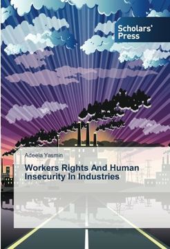 portada Workers Rights And Human Insecurity In Industries