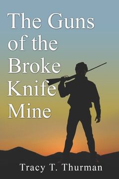 portada The Guns of the Broke Knife Mine (in English)