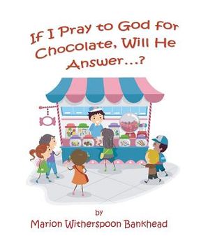 portada If I Pray to God for Chocolate, Will He Answer? (en Inglés)