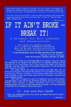 portada If it Ain't Broke - Break It! A Document for Both Liberals and Conservatives (en Inglés)